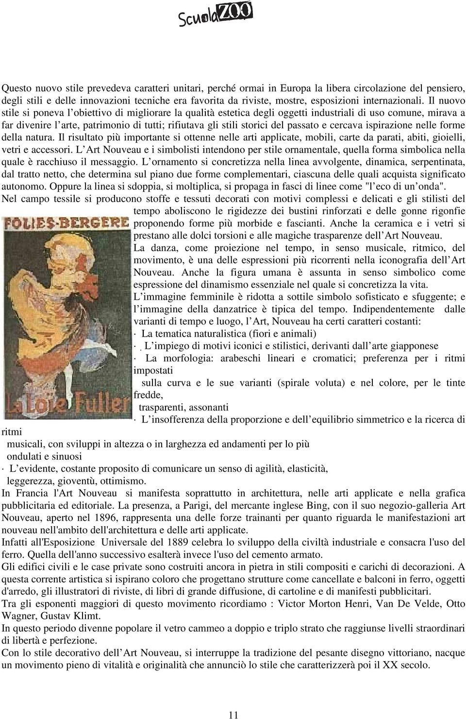 Il nuovo stile si poneva l obiettivo di migliorare la qualità estetica degli oggetti industriali di uso comune, mirava a far divenire l arte, patrimonio di tutti; rifiutava gli stili storici del