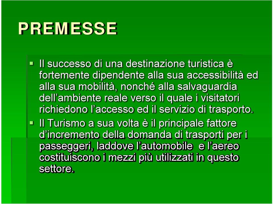 ed il servizio di trasporto.