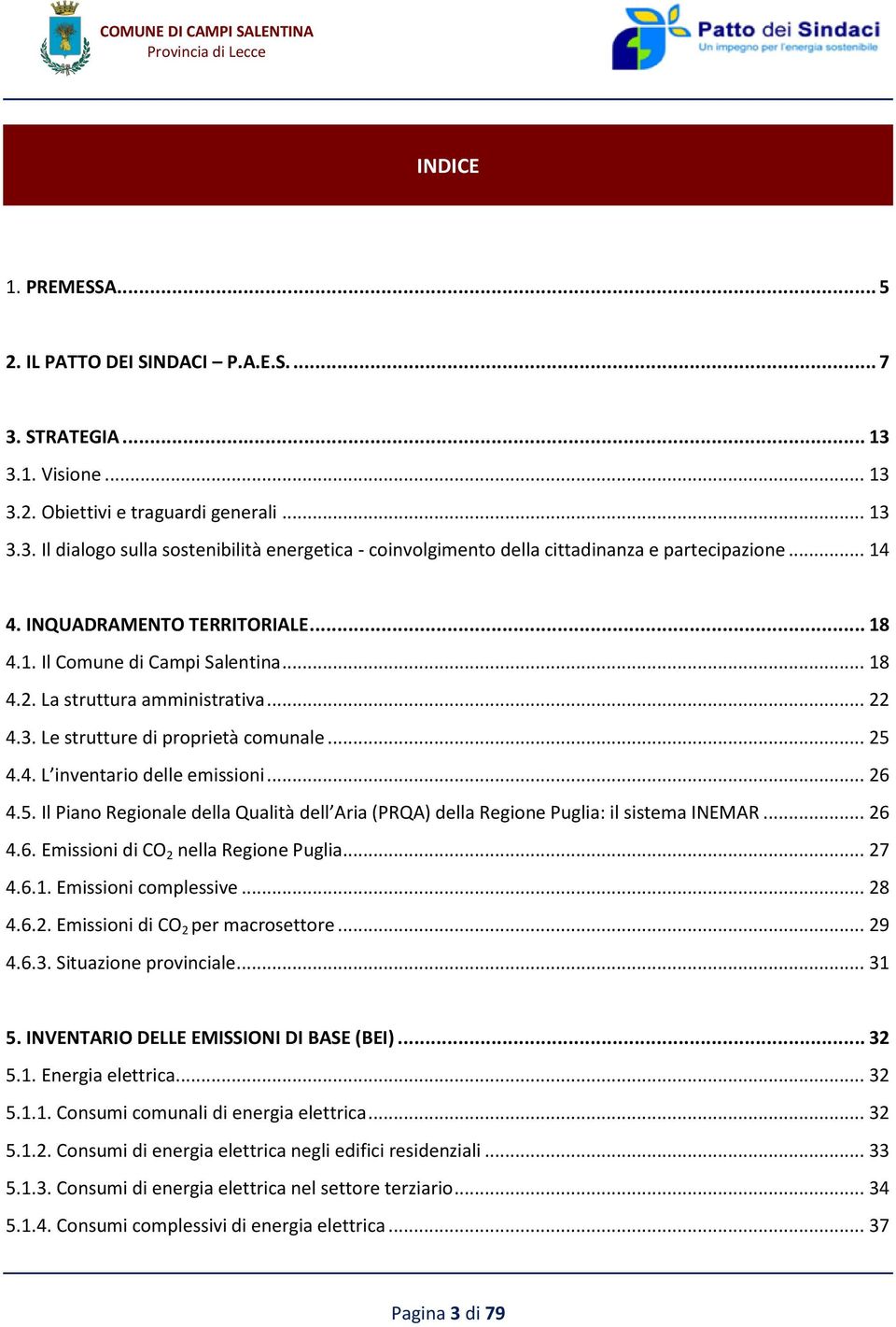 .. 26 4.5. Il Piano Regionale della Qualità dell Aria (PRQA) della Regione Puglia: il sistema INEMAR... 26 4.6. Emissioni di CO 2 nella Regione Puglia... 27 4.6.1. Emissioni complessive... 28 4.6.2. Emissioni di CO 2 per macrosettore.