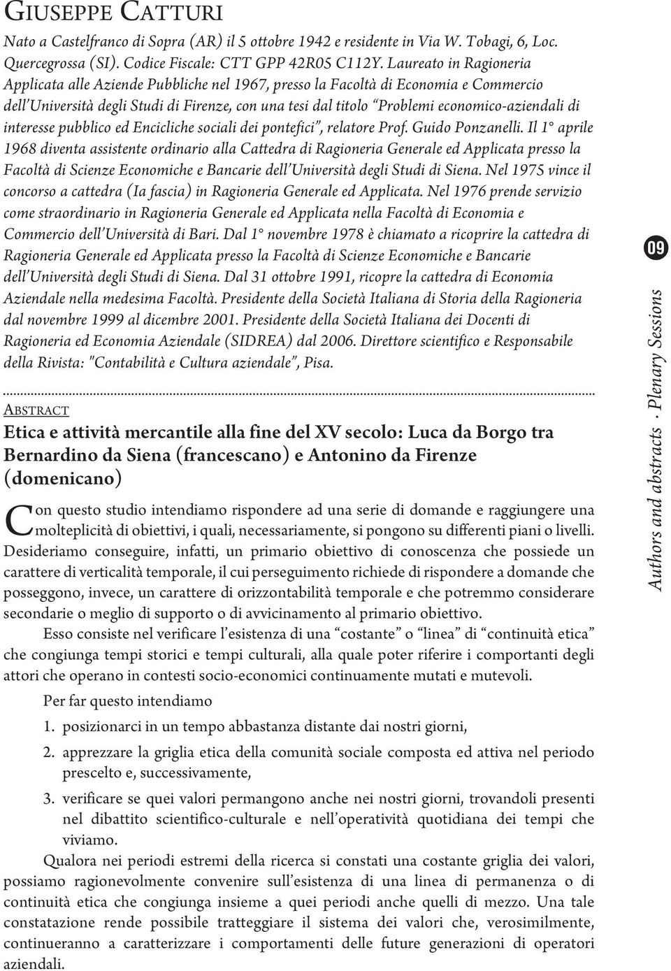 economico-aziendali di interesse pubblico ed Encicliche sociali dei pontefici, relatore Prof. Guido Ponzanelli.