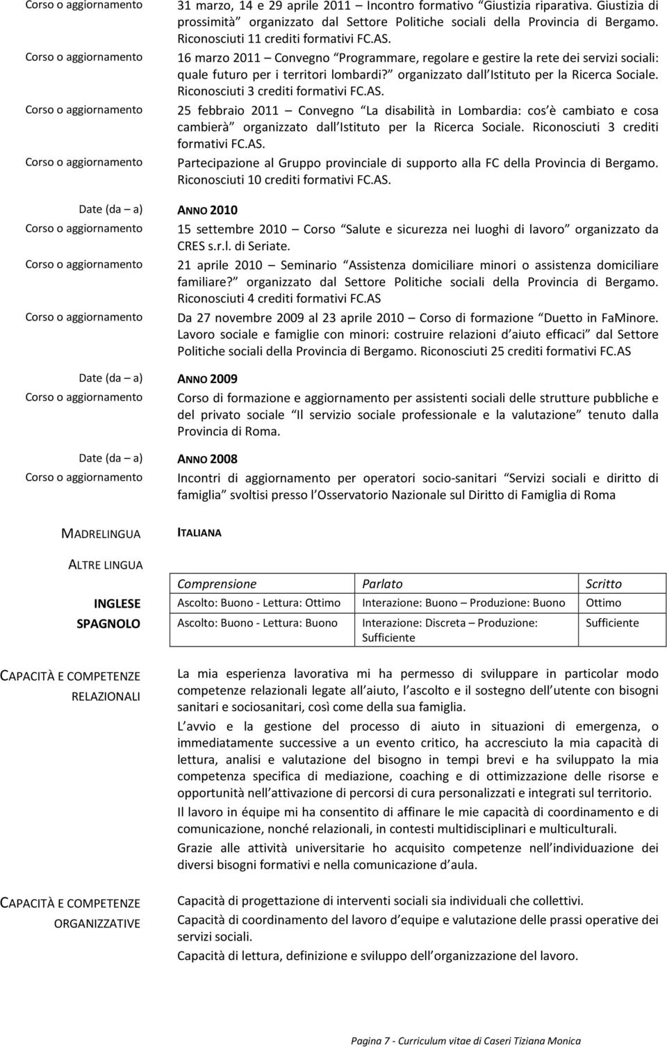 organizzato dall Istituto per la Ricerca Sociale. Riconosciuti 3 crediti formativi FC.AS.