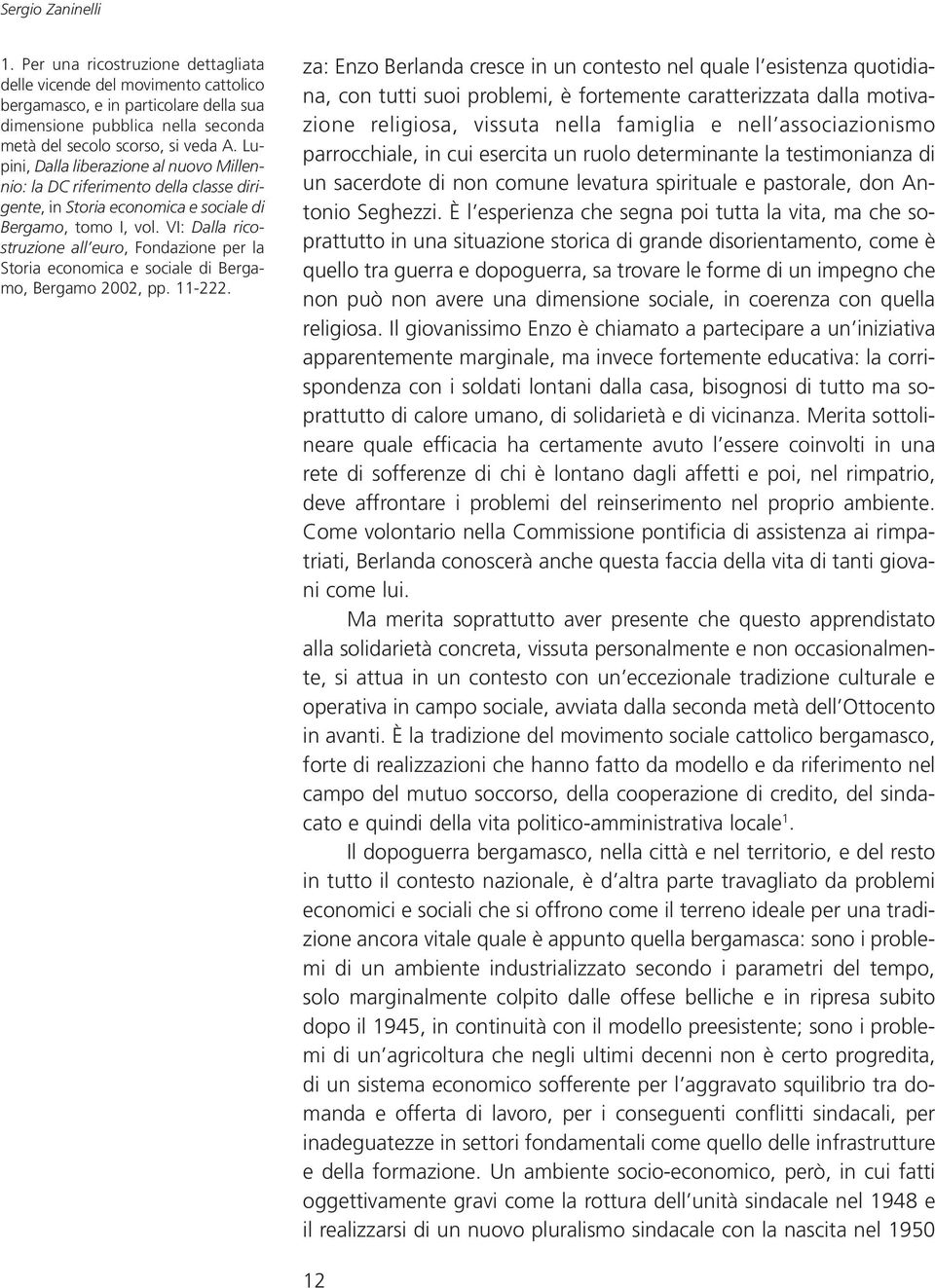 VI: Dalla ricostruzione all euro, Fondazione per la Storia economica e sociale di Bergamo, Bergamo 2002, pp. 11-222.