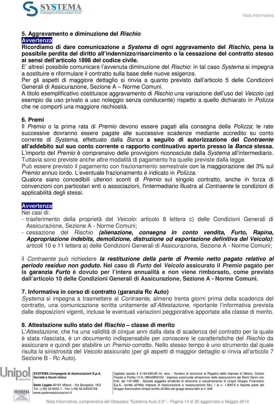 cessazione del contratto stesso ai sensi dell articolo 1898 del codice civile.