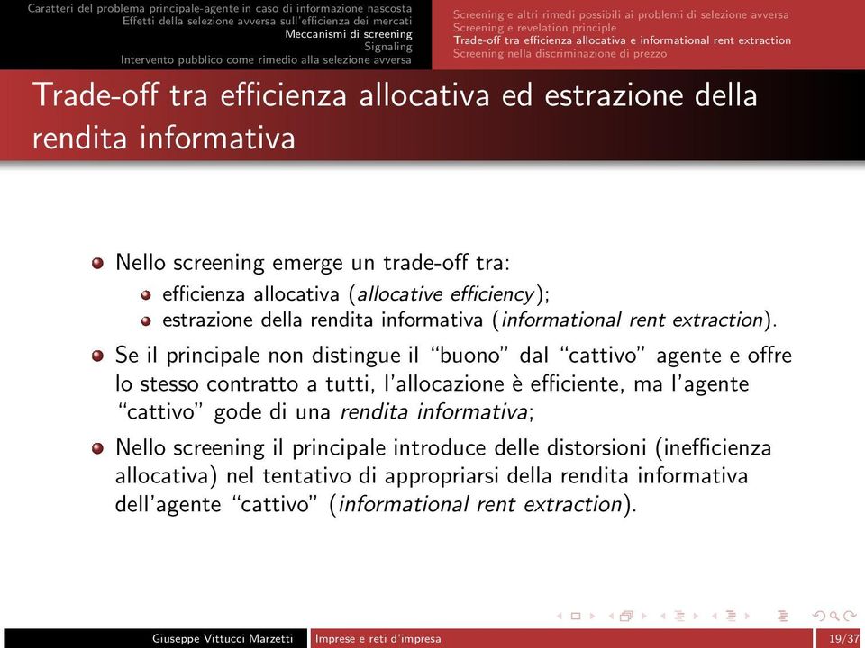 estrazione della rendita informativa (informational rent extraction).