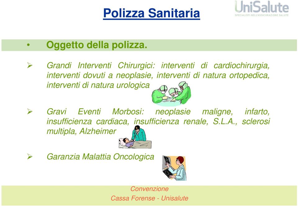 interventi di natura ortopedica, interventi di natura urologica Gravi Eventi Morbosi: neoplasie