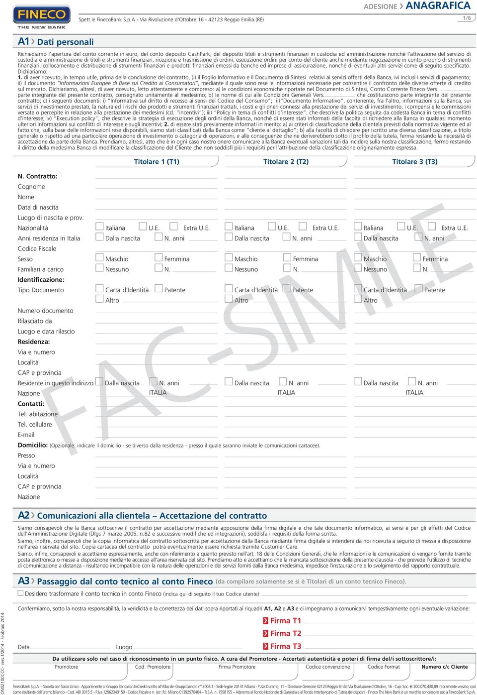 trasmissione di ordini, esecuzione ordini per conto del cliente anche mediante negoziazione in conto proprio di strumenti finanziari, collocamento e distribuzione di strumenti finanziari e prodotti