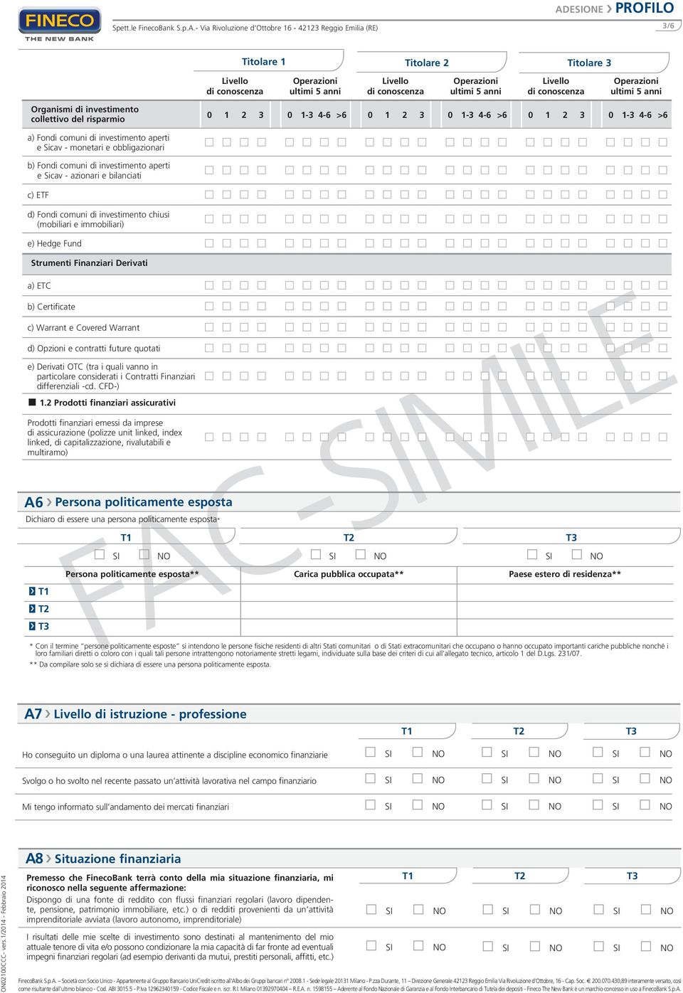 Strumenti Finanziari Derivati a) ETC b) Certificate c) Warrant e Covered Warrant d) Opzioni e contratti future quotati e) Derivati OTC (tra i quali vanno in particolare considerati i Contratti