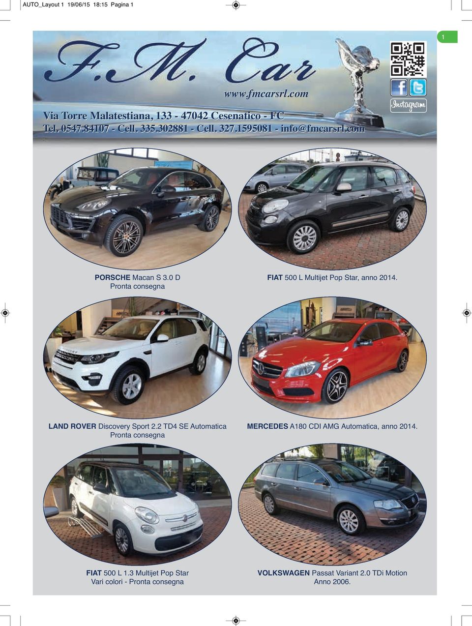 0 D Pronta consegna FIAT 500 L Multijet Pop Star, anno 2014. LAND ROVER Discovery Sport 2.