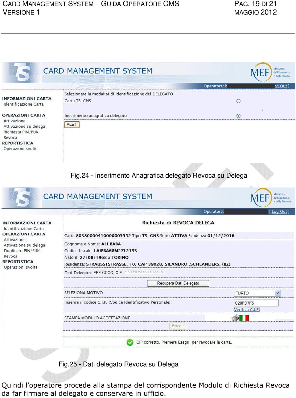 25 - Dati delegato Revoca su Delega Quindi l operatore procede alla