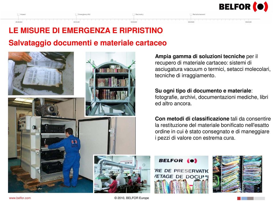 Su ogni tipo di documento e materiale: fotografie, archivi, documentazioni mediche, libri ed altro ancora.