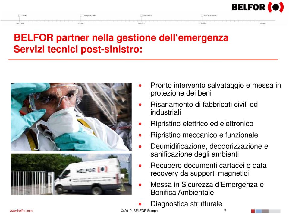 Ripristino meccanico e funzionale Deumidificazione, deodorizzazione e sanificazione degli ambienti Recupero