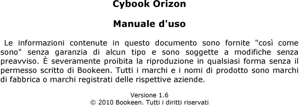 È severamente proibita la riproduzione in qualsiasi forma senza il permesso scritto di Bookeen.