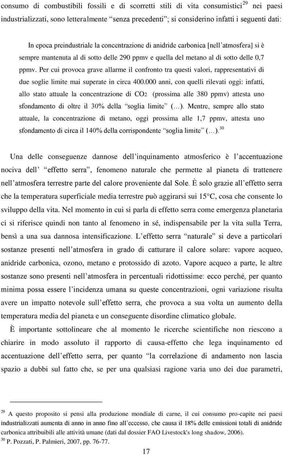 Per cui provoca grave allarme il confronto tra questi valori, rappresentativi di due soglie limite mai superate in circa 400.