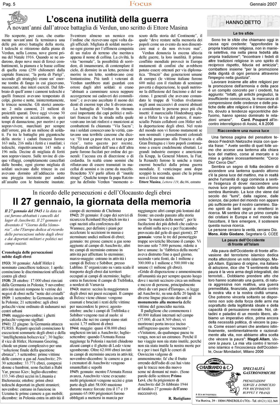 Quando se ne andarono, dopo nove mesi di feroci combattimenti, la pianura e le basse colline di quella zona (250 chilometri dalla capitale francese; la porta di Parigi, secondo gli strateghi) erano