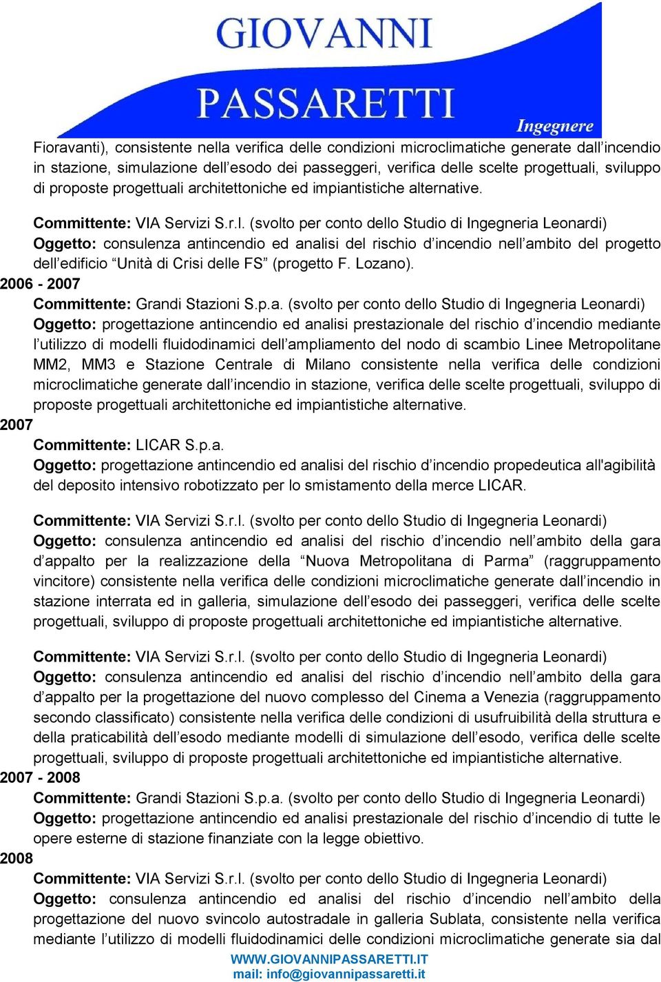 Oggetto: consulenza antincendio ed analisi del rischio d incendio nell ambito del progetto dell edificio Unità di Crisi delle FS (progetto F. Lozano).