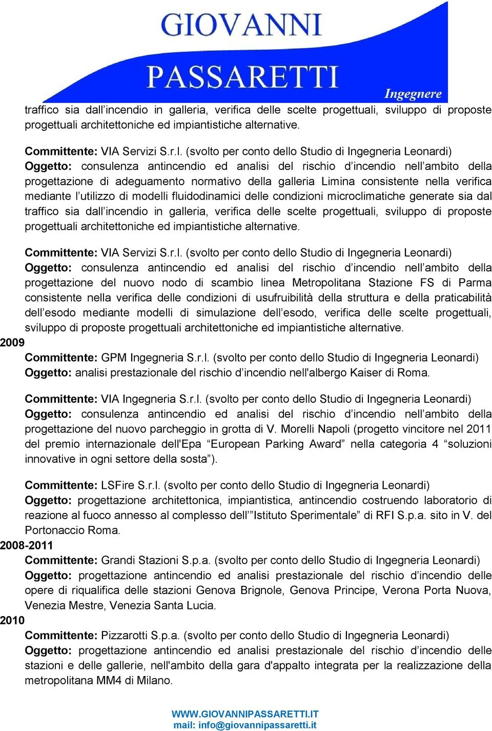 del nuovo nodo di scambio linea Metropolitana Stazione FS di Parma consistente nella verifica delle condizioni di usufruibilità della struttura e della praticabilità dell esodo mediante modelli di