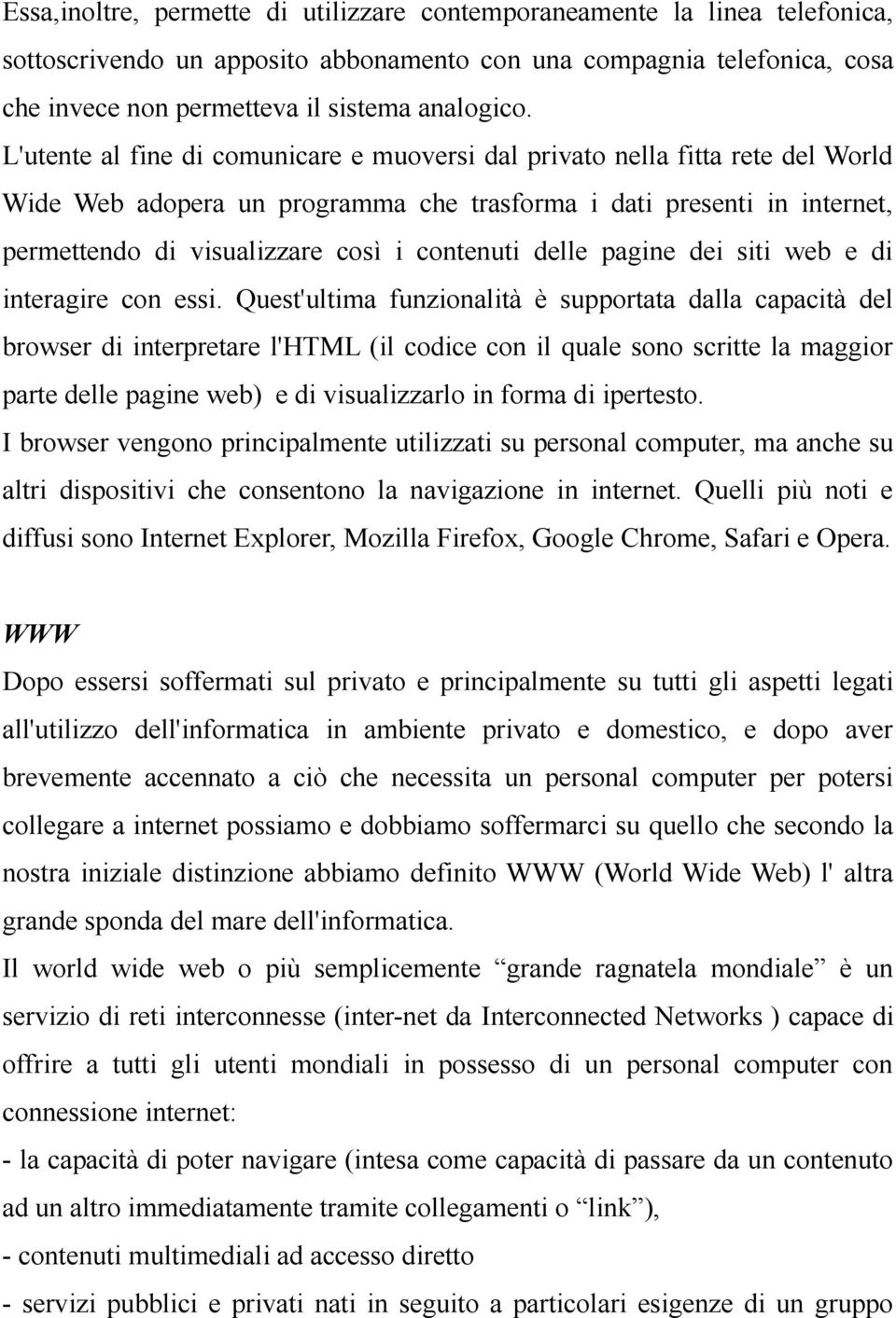 delle pagine dei siti web e di interagire con essi.