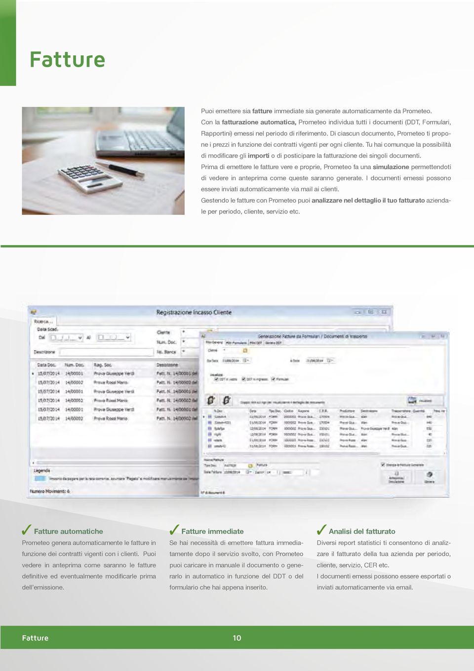 Di ciascun documento, Prometeo ti propone i prezzi in funzione dei contratti vigenti per ogni cliente.