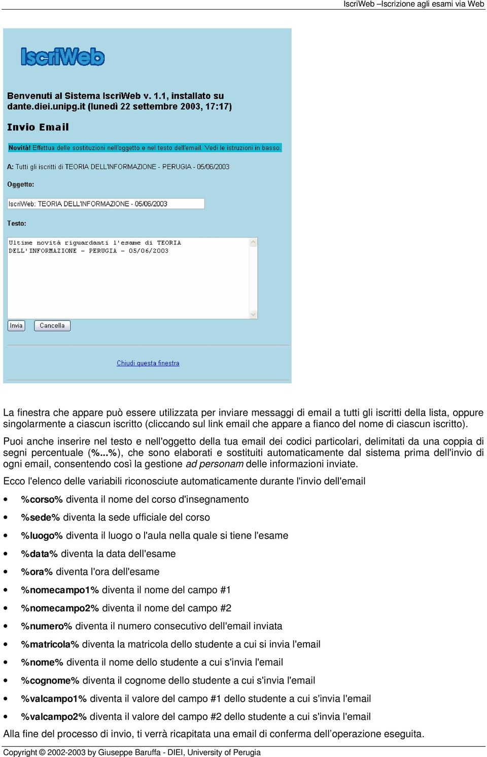 ..%), che sn elabrati e sstituiti autmaticamente dal sistema prima dell'invi di gni email, cnsentend csì la gestine ad persnam delle infrmazini inviate.