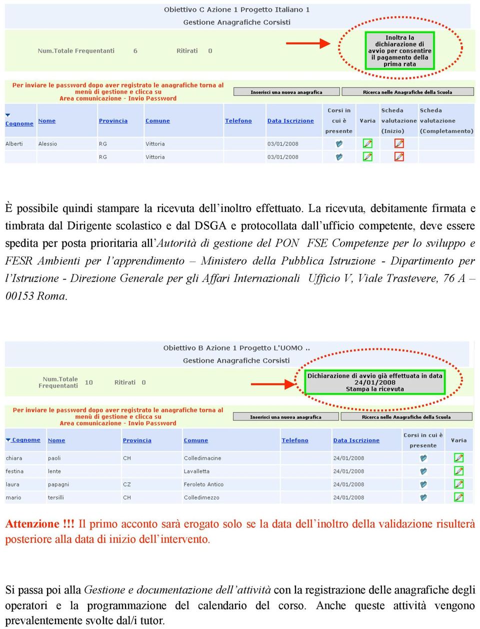 Competenze per lo sviluppo e FESR Ambienti per l apprendimento Ministero della Pubblica Istruzione - Dipartimento per l Istruzione - Direzione Generale per gli Affari Internazionali Ufficio V, Viale