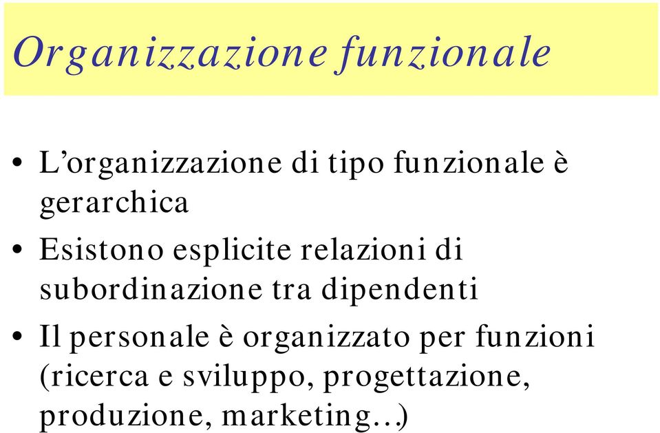 subordinazione tra dipendenti Il personale è organizzato