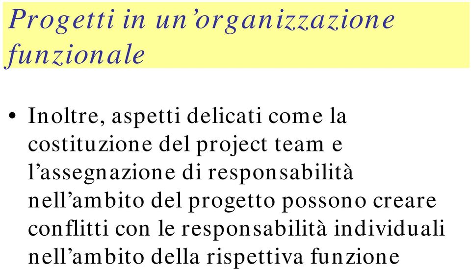 di responsabilità nell ambito del progetto possono creare