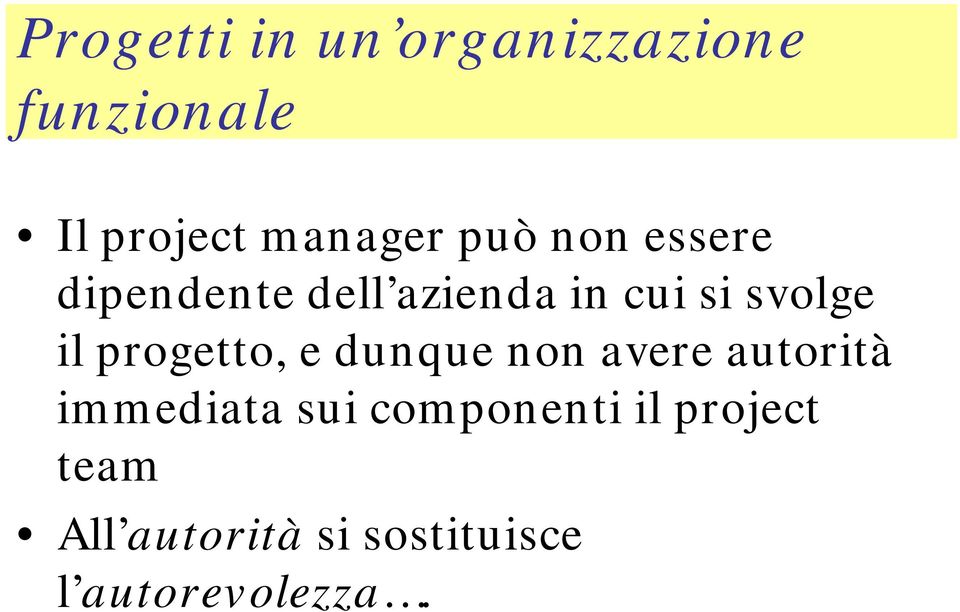 progetto, e dunque non avere autorità immediata sui