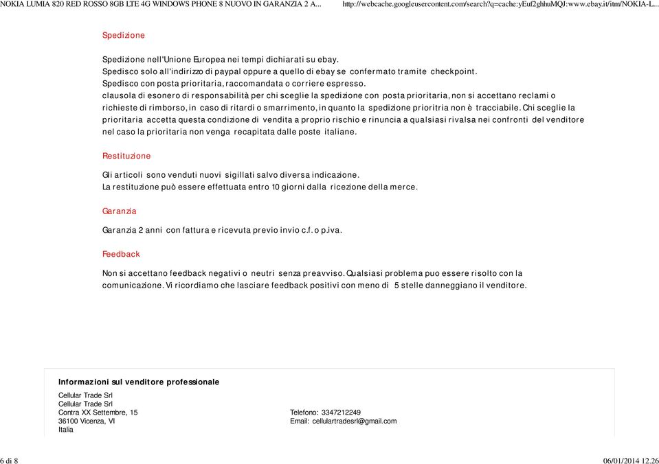 clausola di esonero di responsabilità per chi sceglie la spedizione con posta prioritaria, non si accettano reclami o richieste di rimborso, in caso di ritardi o smarrimento, in quanto la spedizione