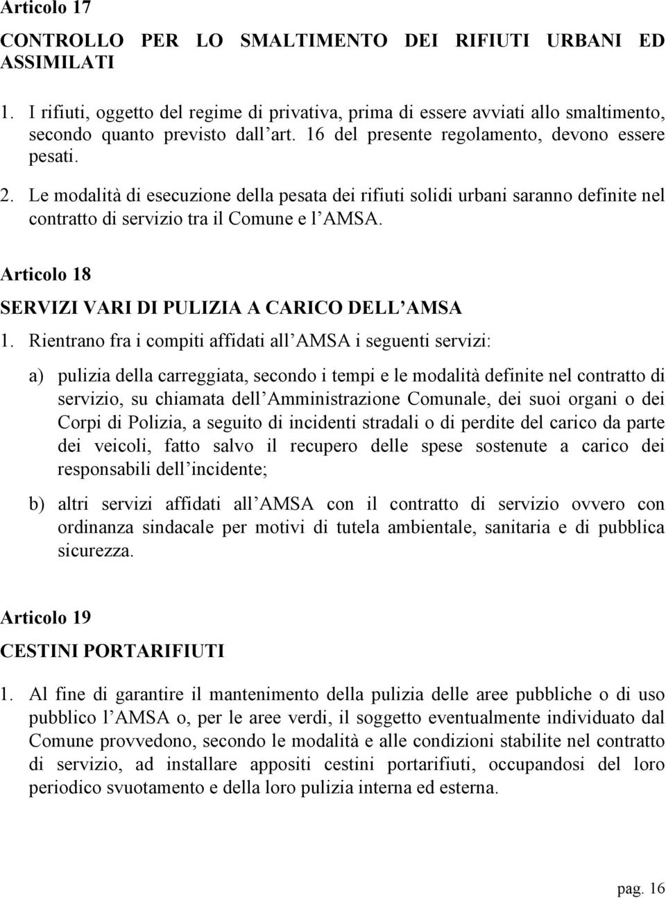 Articolo 18 SERVIZI VARI DI PULIZIA A CARICO DELL AMSA 1.