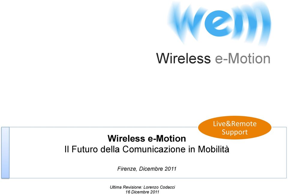 Live&Remote Support Firenze, Dicembre 2011