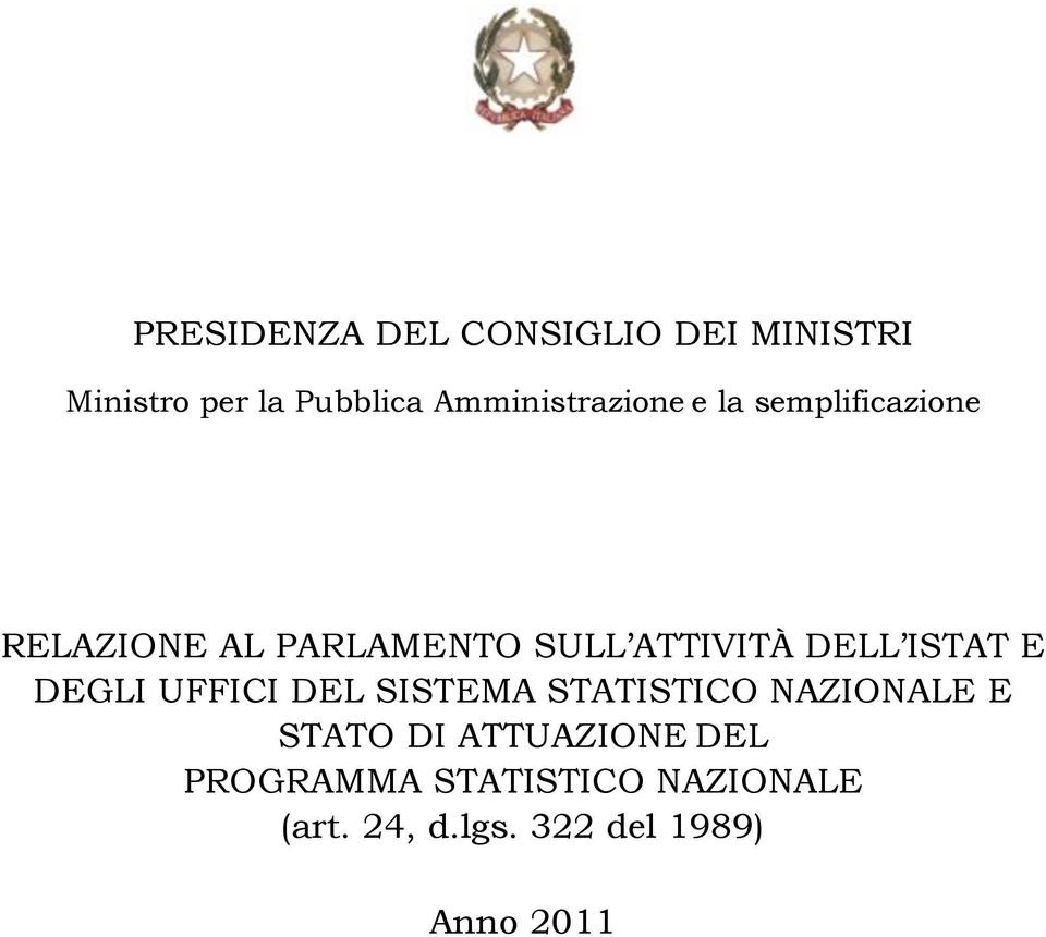 ATTIVITÀ DELL ISTAT E DEGLI UFFICI DEL SISTEMA STATISTICO NAZIONALE E