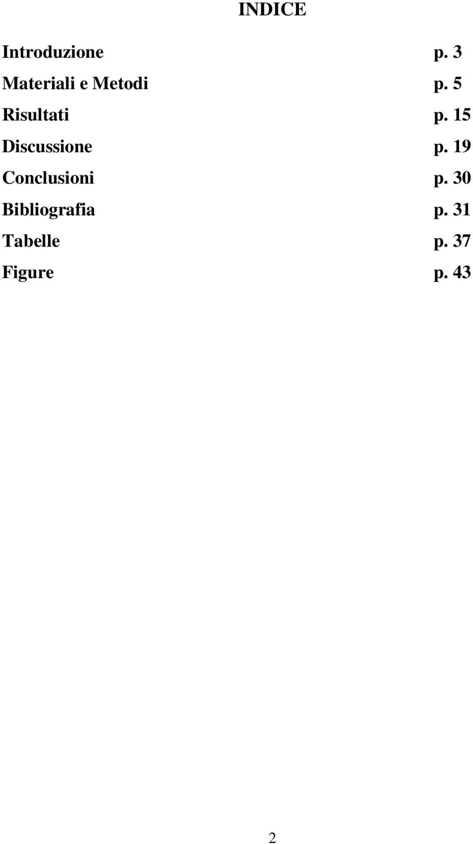 5 Risultati p. 15 Discussione p.