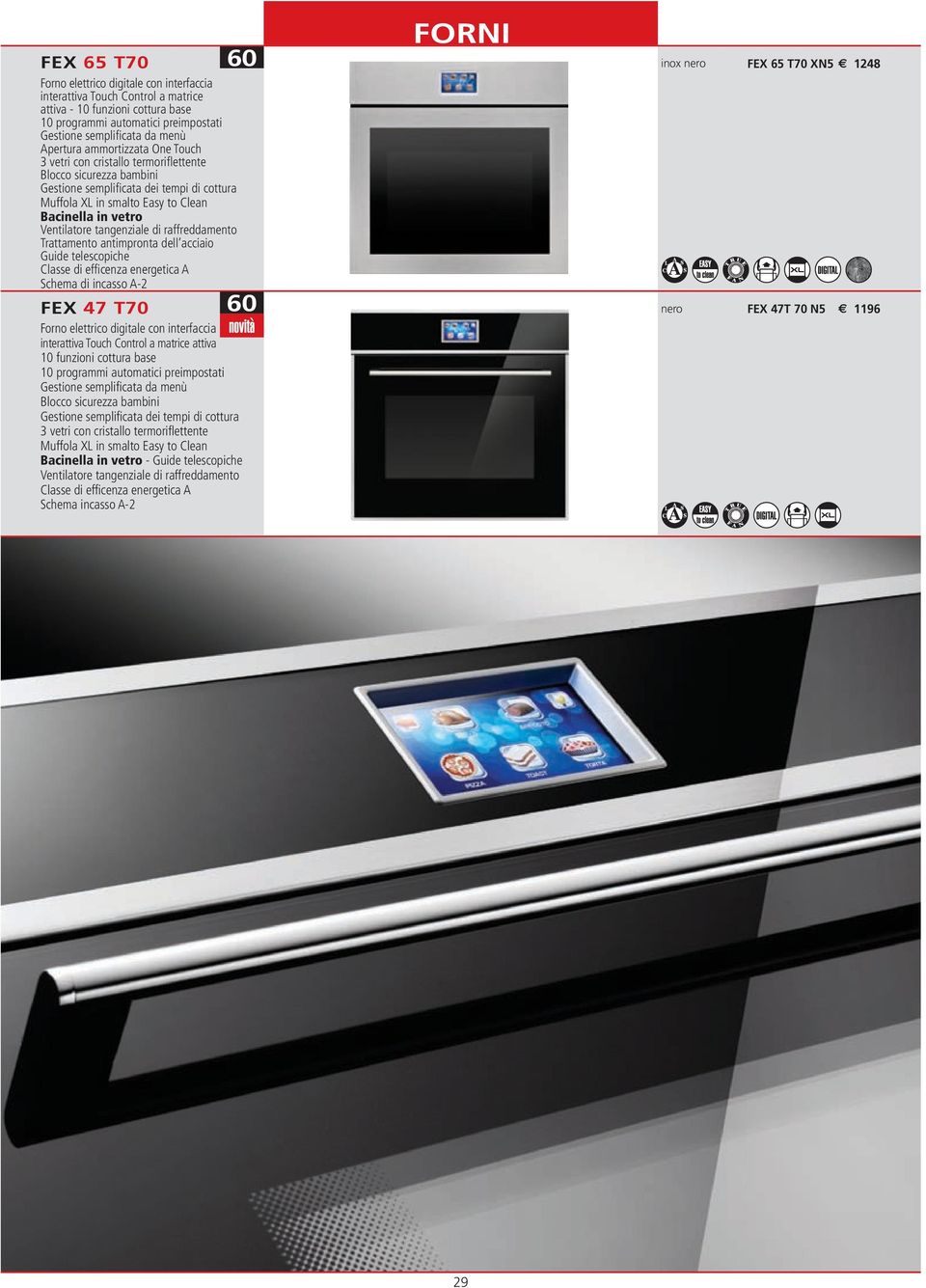 FEX 47 t70 Forno elettrico digitale con interfaccia interattiva Touch Control a matrice attiva 10 funzioni cottura base 10 programmi automatici preimpostati Gestione semplificata da menù Blocco