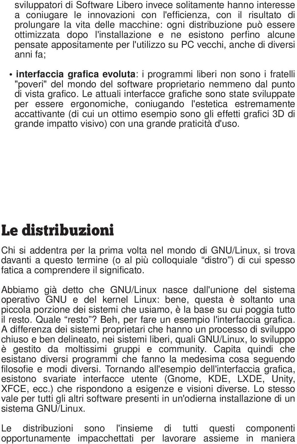 L ttuli intrfcc grfich ono tt vilut r r rgonomich, coniugndo l'ttic trmmnt ccttivnt (di cui un ottimo mio ono gli fftti grfici 3D di grnd imtto viivo) con un grnd rticità d'uo.