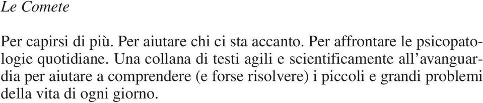 Una collana di testi agili e scientificamente all avanguardia per