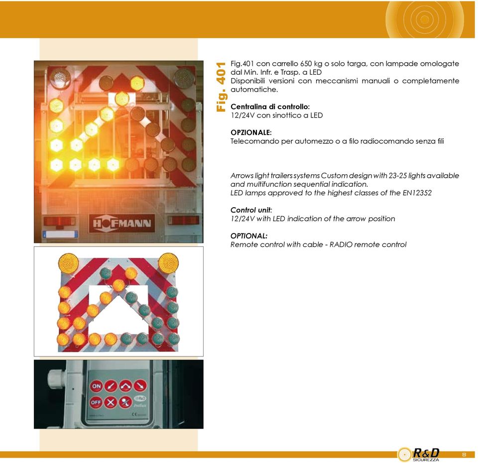 Centralina di controllo: 12/24V con sinottico a LED OPZIONALE: Telecomando per automezzo o a filo radiocomando senza fili Arrows light trailers