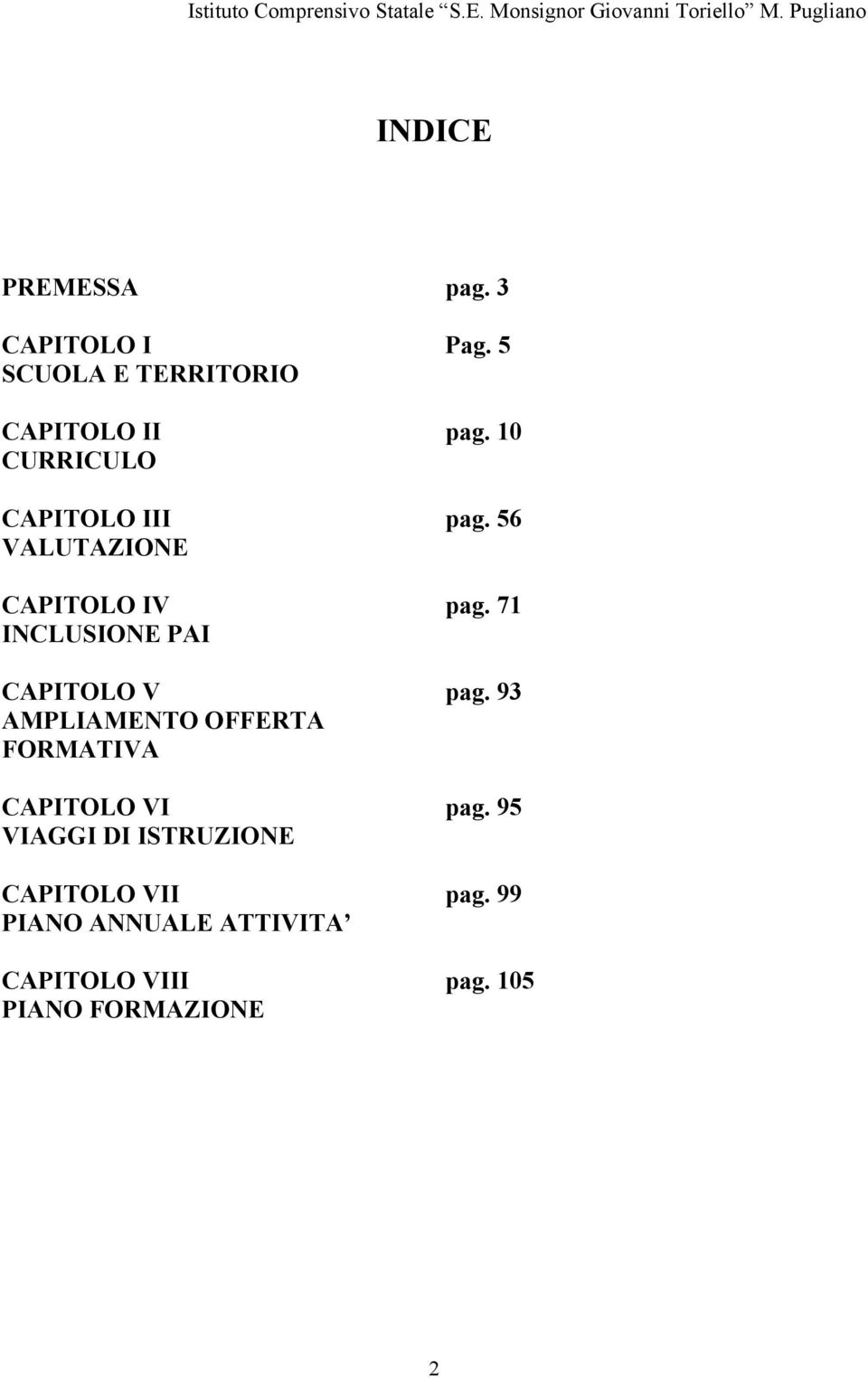 56 VALUTAZIONE CAPITOLO IV pag. 71 INCLUSIONE PAI CAPITOLO V pag.