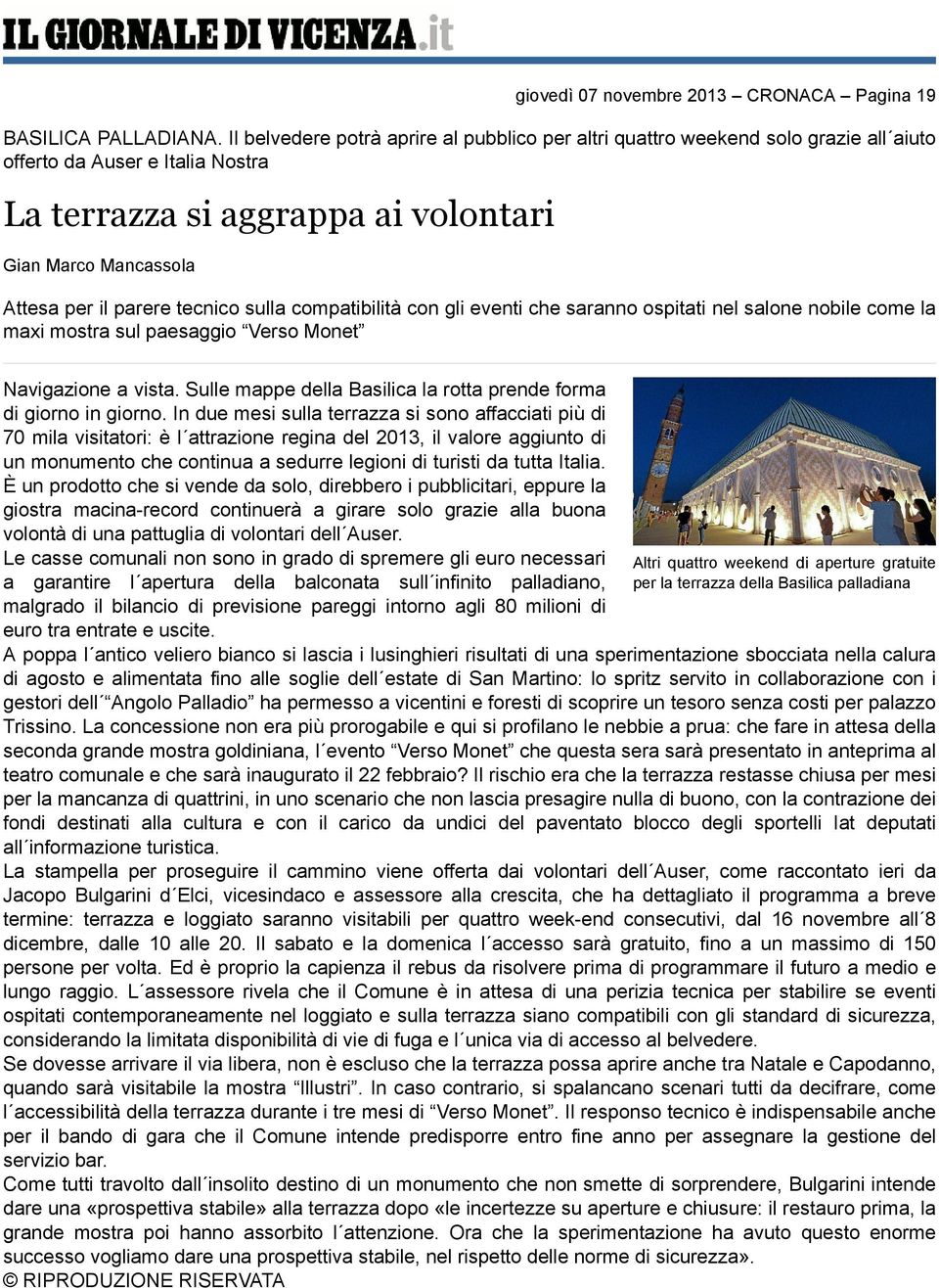 tecnico sulla compatibilità con gli eventi che saranno ospitati nel salone nobile come la maxi mostra sul paesaggio Verso Monet Navigazione a vista.