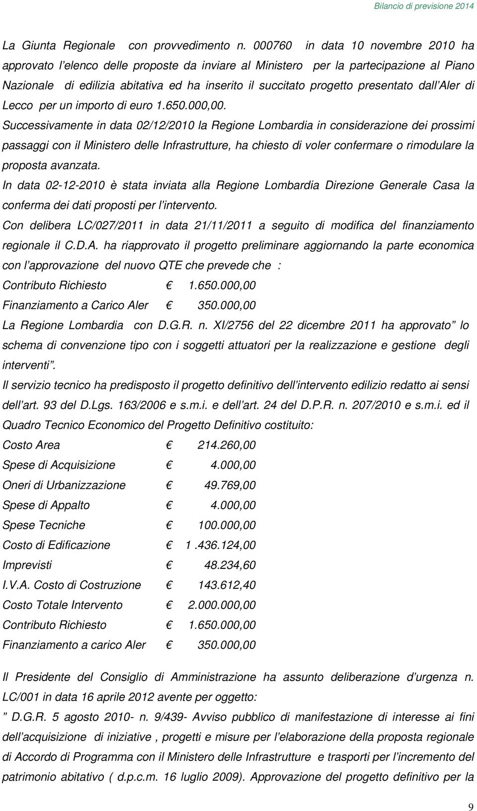 presentato dall Aler di Lecco per un importo di euro 1.650.000,00.