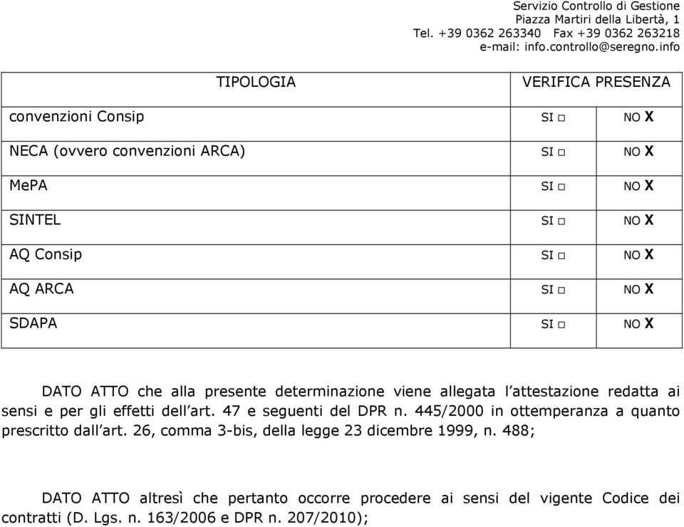 effetti dell art. 47 e seguenti del DPR n. 445/2000 in ottemperanza a quanto prescritto dall art.