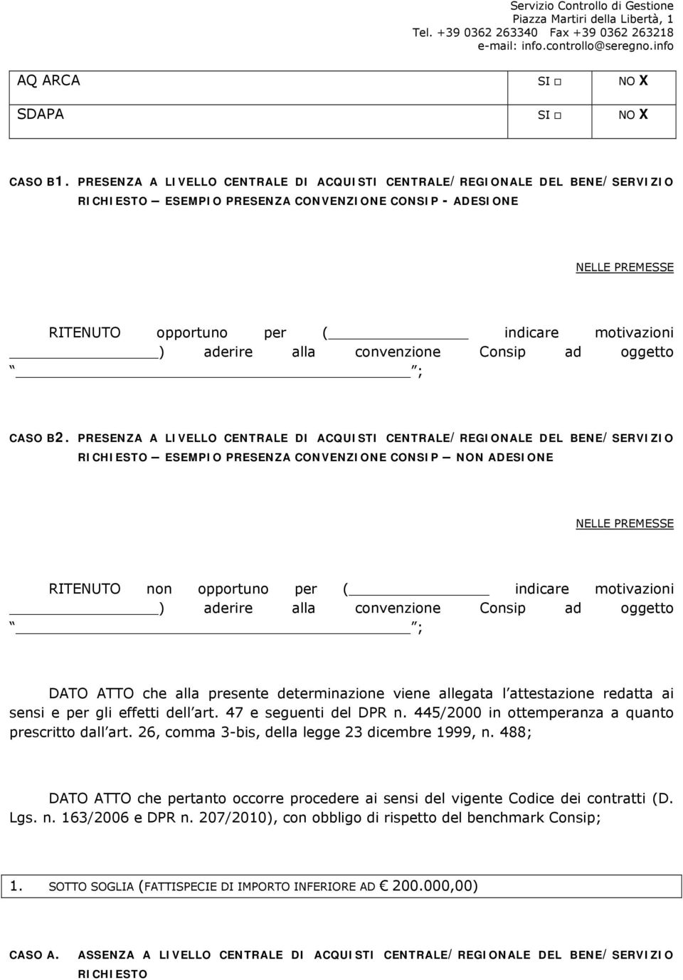 aderire alla convenzione Consip ad oggetto ; CASO B2.