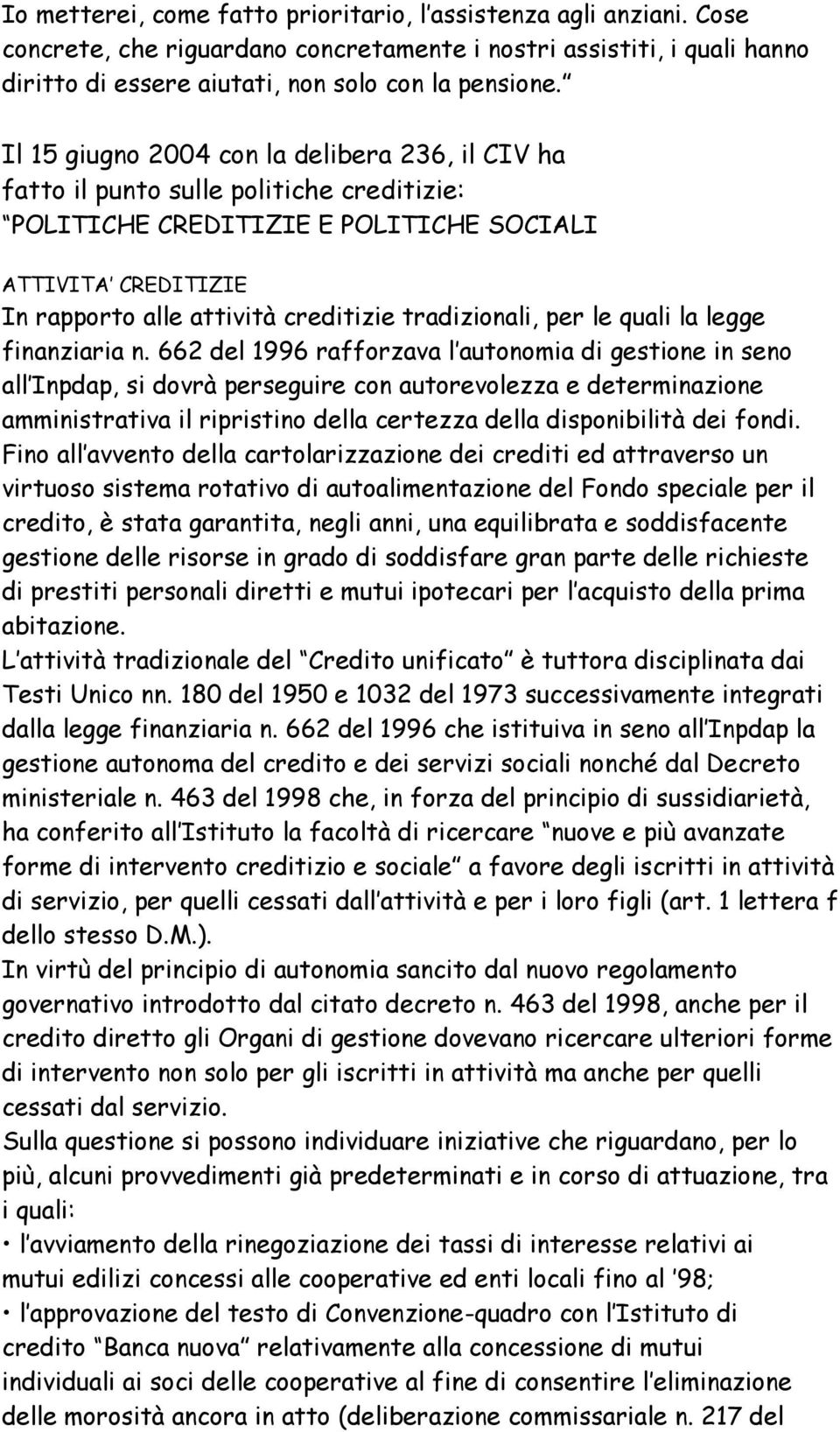 tradizionali, per le quali la legge finanziaria n.