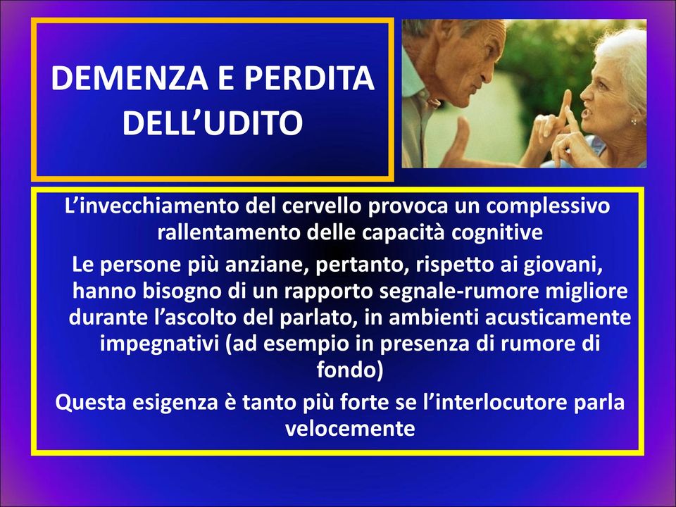 segnale-rumore migliore durante l ascolto del parlato, in ambienti acusticamente impegnativi (ad