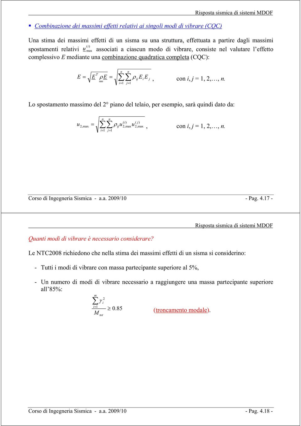 Corso Igegera Ssca - a.a. 9/ - Pag. 4.7 - Rsposta ssca sste DO Qat o vbrare è ecessaro coserare?