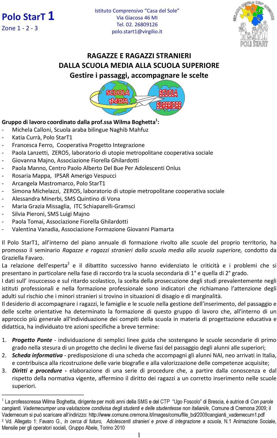 utopie metropolitane cooperativa sociale - Giovanna Majno, Associazione Fiorella Ghilardotti - Paola Manno, Centro Paolo Alberto Del Bue Per Adolescenti Onlus - Rosaria Mappa, IPSAR Amerigo Vespucci