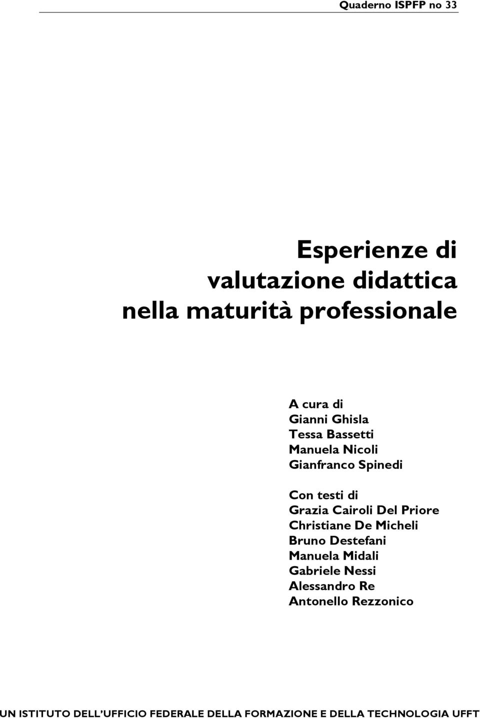 Del Priore Christiane De Micheli Bruno Destefani Manuela Midali Gabriele Nessi Alessandro Re