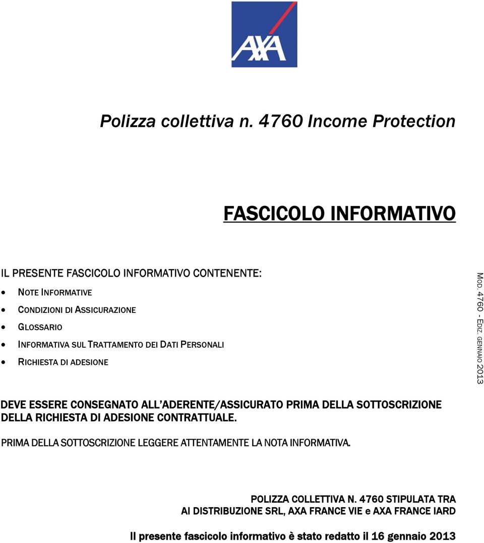 INFORMATIVA SUL TRATTAMENTO DEI DATI PERSONALI RICHIESTA DI ADESIONE MOD. 4760 - EDIZ.