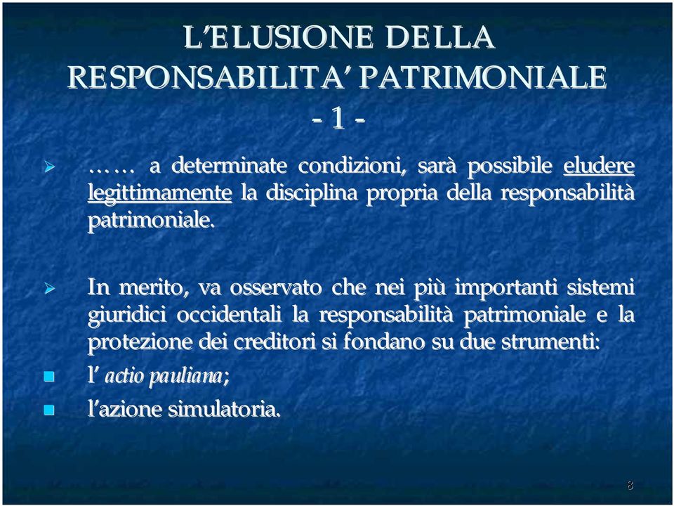 In merito, va osservato che nei più importanti sistemi giuridici occidentali la responsabilità