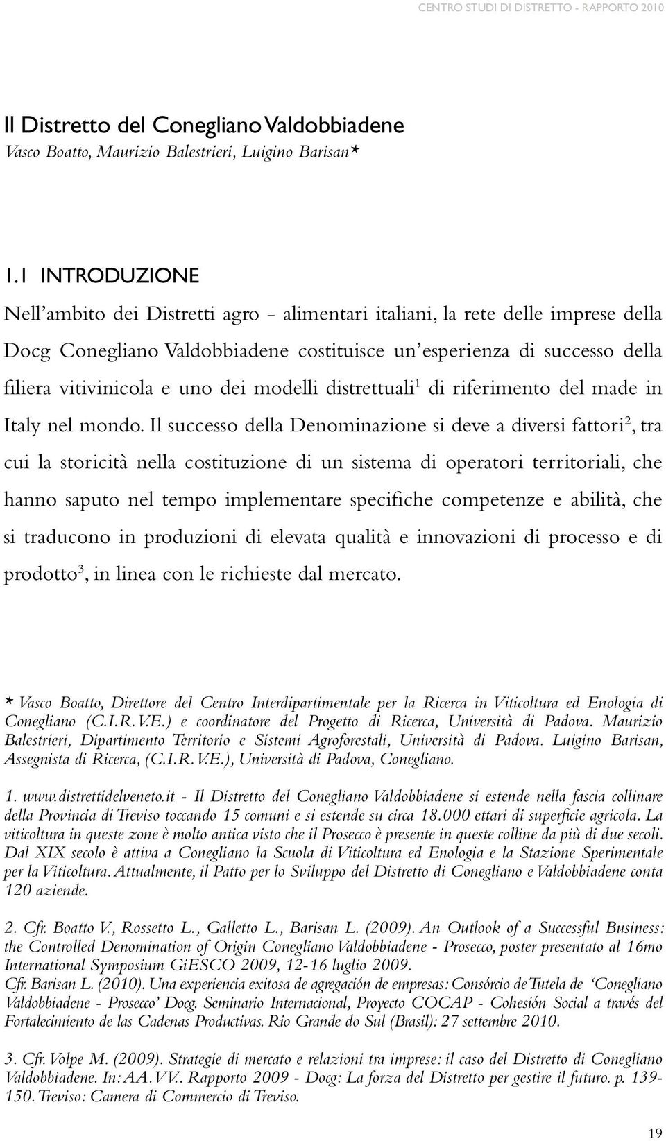 dei modelli distrettuali 1 di riferimento del made in Italy nel mondo.