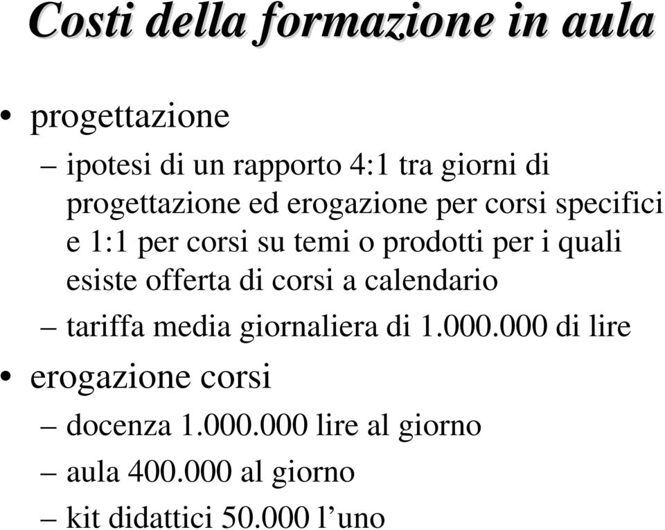 quali esiste offerta di corsi a calendario tariffa media giornaliera di 1.000.